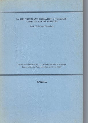 Item #6047 On the Origin and Formation of Creoles: A Miscellany of Articles. Dirk Christiaan...