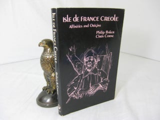 Item #6063 Isle de France Creole. Affinities and Origins. Philip Baker, Chris Corne