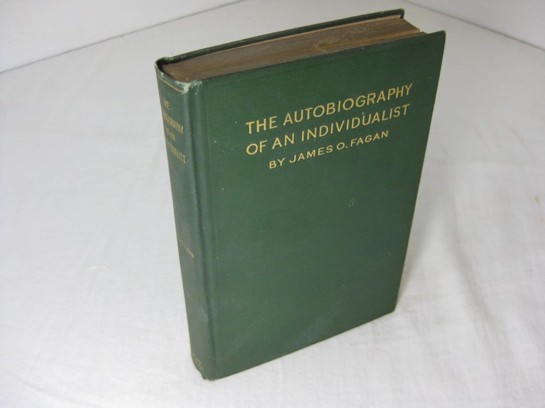 Item #6347 The Autobiography of an Individualist. James O. Fagan.
