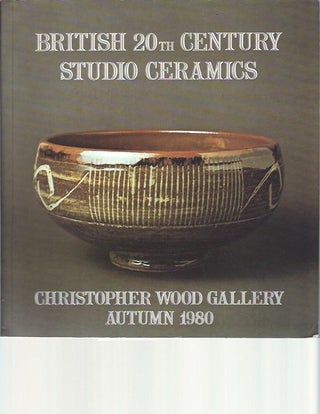 Item #7060 An Exhibition of British 20th Century Studio Ceramics : November 25th to December 6th,...