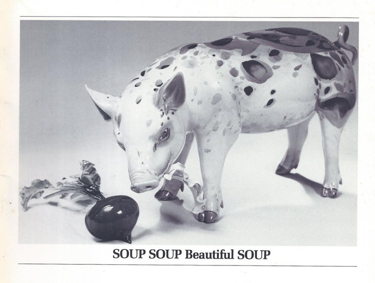 Item #7094 SOUP SOUP Beautiful SOUP. curator Campbell Museum. Helen Drutt.
