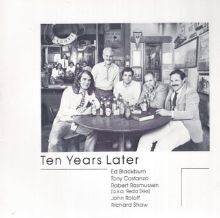 Item #7175 Ten Years Later: Ed Blackburn, Tony Costanzo, Robert Rasmussen, John Roloff, and...