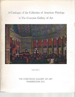 Item #7300 A Catalogue of the Collection of American Paintings in The Corcoran Gallery of Art....