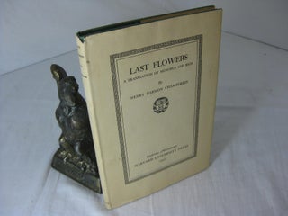 Item #7417 Last Flowers: A Translation of Moschus and Bion. Henry Harmon Chamberlin