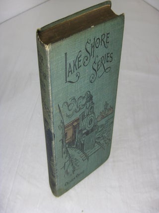 Item #7630 Bear and Forbear or, The Young Skipper of Labe Ucayga (The Lake Shore Series). Oliver...