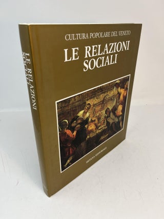 Item #8231 Cultura popolare del Veneto: LE RELAZIONI SOCIALI. Nino Agostinetti Manlio Cortelazzo,...