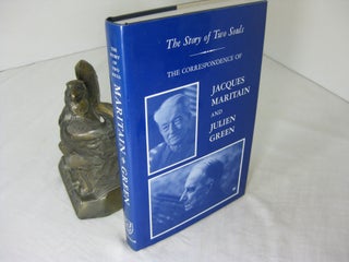 Item #8485 The Story of Two Souls: The Correspondence of Jacques Maritain and Julien Green. Henry...