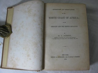 ADVENTURES AND OBSERVATIONS ON THE NORTH COAST OF AFRICA; OR, THE CRESCENT AND THE FRENCH CRUSADERS.