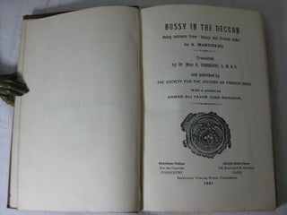 BUSSY IN THE DECCAN; BEING EXTRACTS FROM "BUSSY AND FRENCH INDIA"; Translated by A. Gammiade. Preface by Nawab Ali Yavar Jung Bahadur