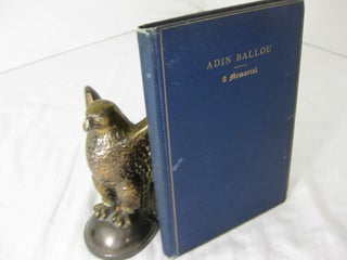 Item #CE226485 MEMORIAL OF ADIN BALLOU; containing a biographical sketch, some account of the...
