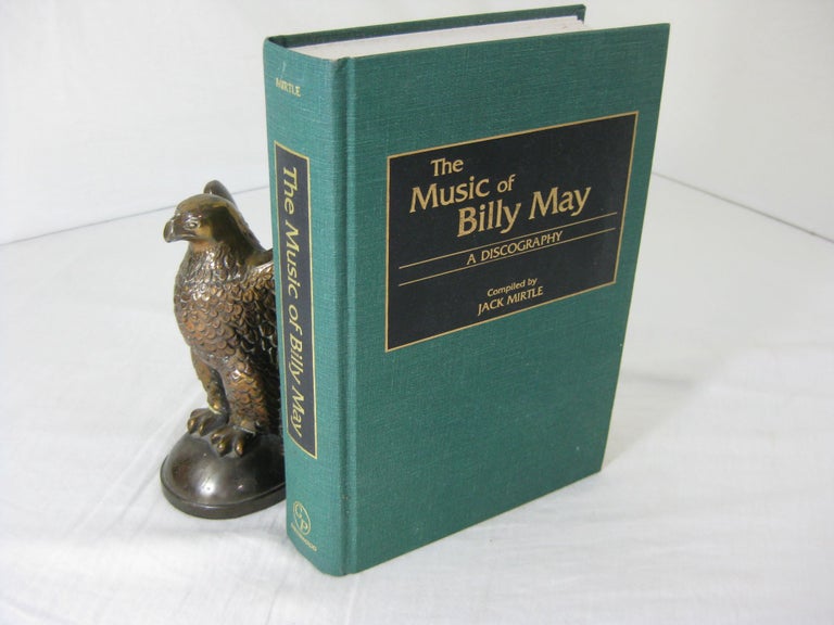 Item #CE226681 THE MUSIC OF BILLY MAY; A DISCOGRAPHY.; Foreword by Alan Livingston. Jack Mirtle, compiler.