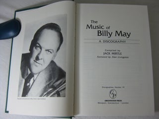 THE MUSIC OF BILLY MAY; A DISCOGRAPHY.; Foreword by Alan Livingston.