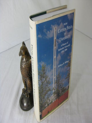 Item #CE227951 FROM COTTON FIELD TO UNIVERSITY; A History of Methodist University 1956-2006....