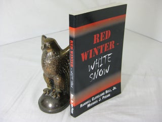 Item #CE228120 RED WINTER - WHITE SNOW. Randell Cleaveland Bell, Jr., Michael J. Pisani