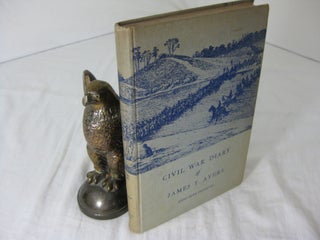 Item #CE228463 THE DIARY OF JAMES T. AYERS, CIVIL WAR RECRUITER.; Edited by John Hope Franklin....