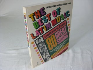 Item #CE228555 THE BEST OF LATIN MUSIC; 80 GREAT SONGS, COMPLETE WORDS & MUSIC. James C. Armstrong