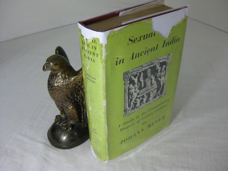 Item #CE229078 SEXUAL LIFE IN ANCIENT INDIA; A Study in the Comparative History of Indian Culture. Johann Jakob Meyer.