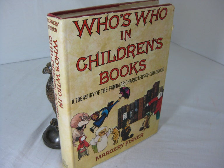 Item #CE229158 WHO'S WHO IN CHILDREN'S BOOKS: A TREASURY OF THE FAMILIAR CHARACTERS OF CHILDHOOD. Margery Fisher.