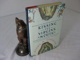 Item #CE229540 KISSING THE VIRGIN'S MOUTH: A Novel. Donna M. Gershten