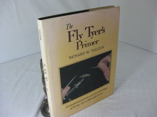 Item #CE229581 THE FLY TYER S PRIMER. Richard W. Talleur