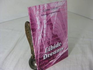 Item #CE230162 LIBIDO DREAMS, New and Selected Poems. Glenna Luschei
