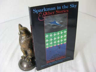 Item #CE230433 SPARKMAN IN THE SKY & OTHER STORIES. Brian Griffin