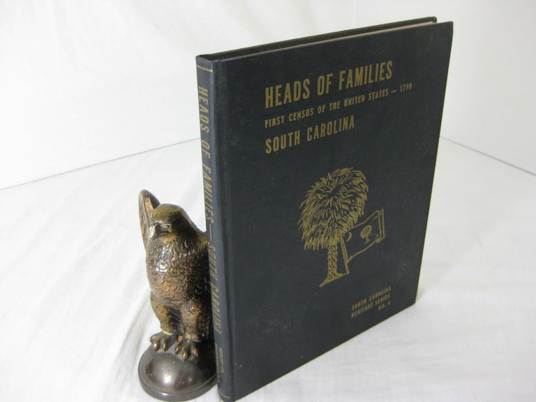 Item #CE231001 HEADS OF FAMILIES AT THE FIRST CENSUS OF THE UNITED STATES TAKEN IN THE YEAR 1790: SOUTH CAROLINA.; Heritage Series No.6. Department of Commerce, Labor Bureau of the Census.