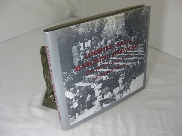 Item #CE231677 LOOKING BACK, MARCHING FORWARD: ONE HUNDRED YEARS OF SOLDIERS REUNION. Flora Belle Abernethy.
