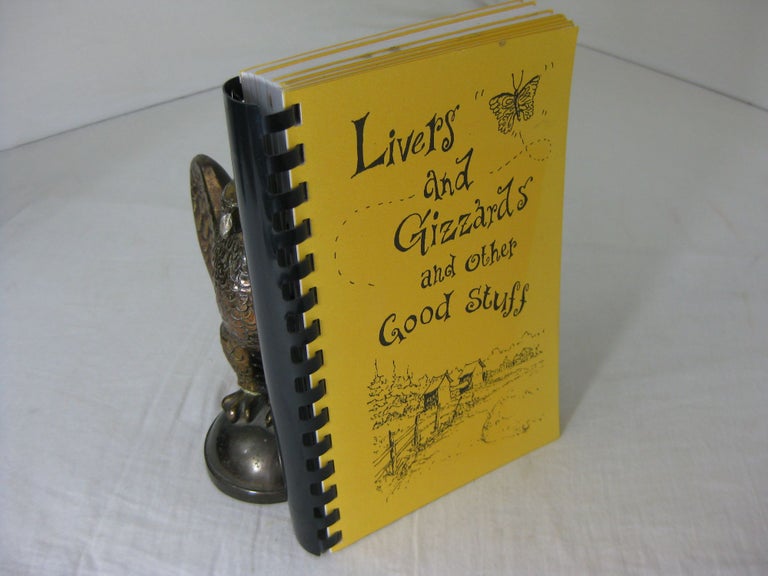 Item #CE231688 LIVERS AND GIZZARDS AND OTHER GOOD STUFF; A Cookbook. Sallie Pierce Liver Fund, compilers.