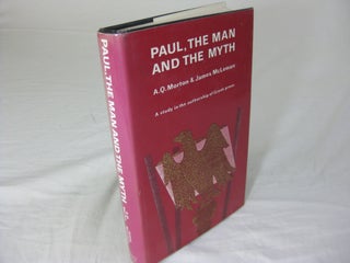 Item #CE232073 PAUL, THE MAN AND THE MYTH; A Study in the Authorship of Greek Prose. A. Q....