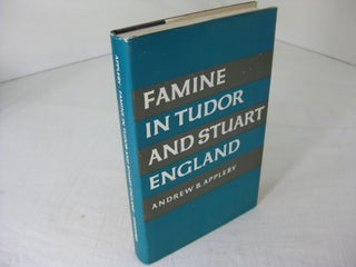 Item #CE232411 FAMINE IN TUDOR AND STUART ENGLAND. Andrew B. Appleby