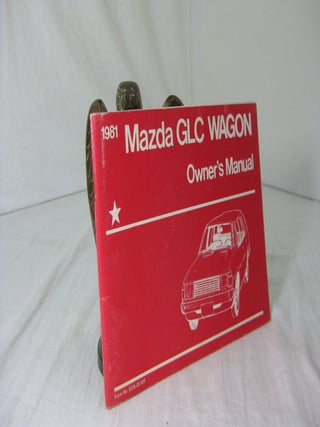 Item #CE232814 1981 MAZDA GLC WAGON; Owner s Manual. Toyo Kogyo Co