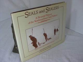 Item #CE232972 SEALS AND SEALERS; A Pictorial History of the Newfoundland Seal Fishery. Shannon...