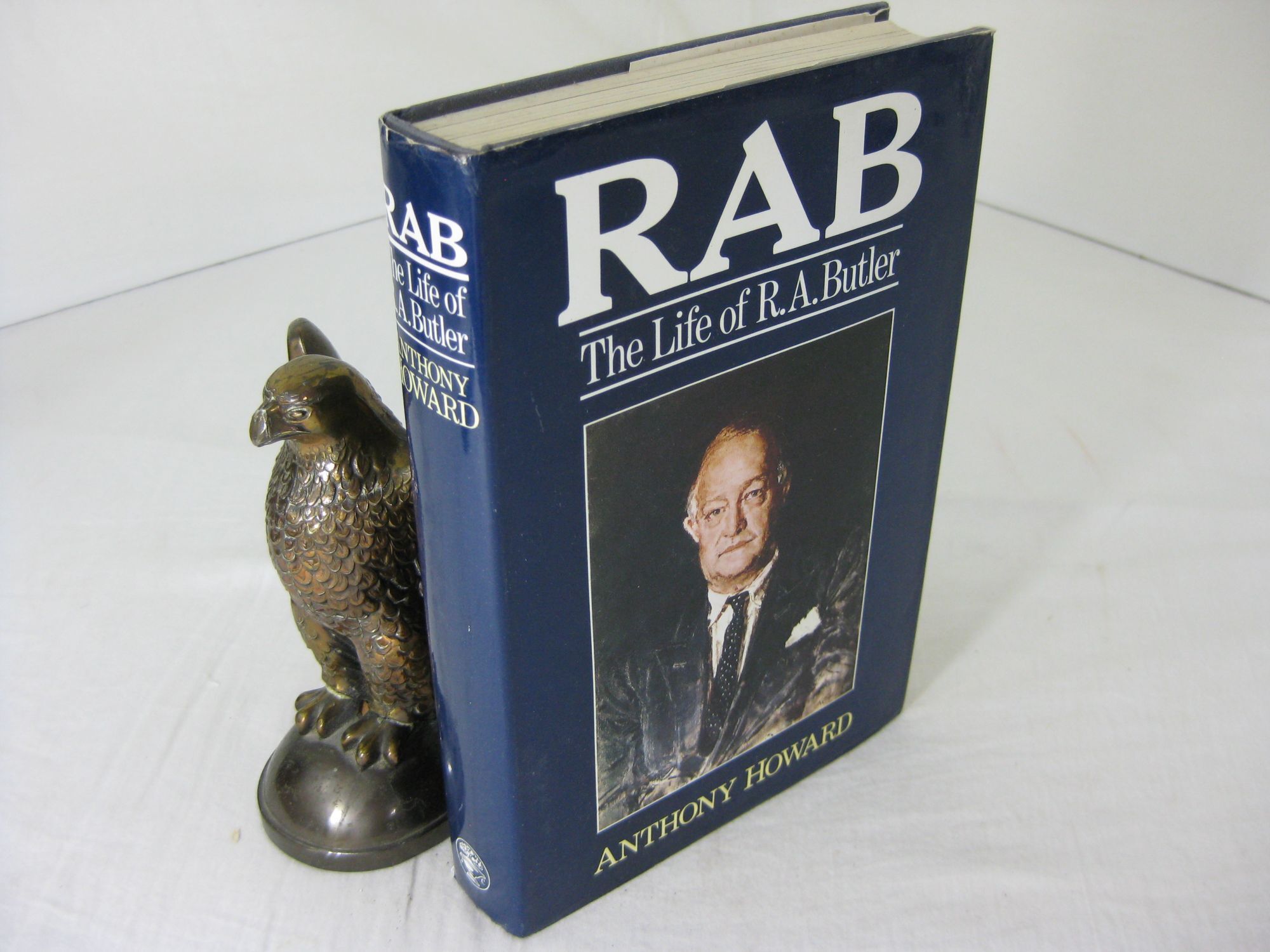 Ra Butler RAB; The Life of R. A. Butler | Anthony Howard | 1st edition