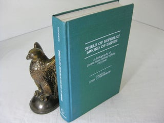 Item #CE233275 SHIELD OF REPUBLIC / SWORD OF EMPIRE; A Bibliography of United States Military...