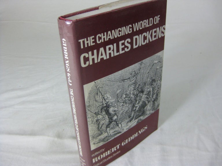 Item #CE233326 THE CHANGING WORLD OF CHARLES DICKENS. Robert Giddings.