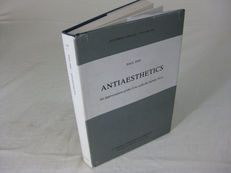 Item #CE233362 ANTIAESTHETICS: AN APPRECIATION OF THE COW WITH THE SUBTILE NOSE. Paul Ziff.