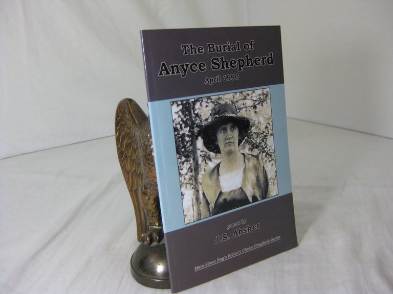 Item #CE233710 THE BURIAL OF ANYCE SHEPHERD April 1990. J. S. Absher.