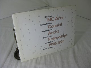 Item #CE233857 NC ARTS COUNCIL ARTIST FELLOWSHIPS 1990-1991: Jim Byrne, Candace Feeland, Beth...