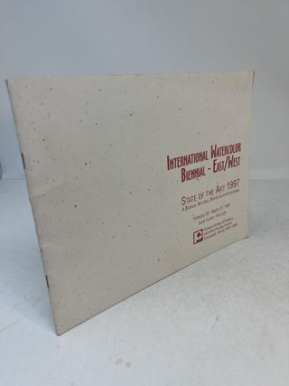 Item #CE233884 INTERNATIONAL WATERCOLOR BIENNIAL - EAST/WEST: State of the Art 1997; A Biennial...