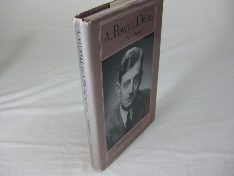 Item #CE233918 A. POWELL DAVIES and His Times. (Signed). George N. Marshall.