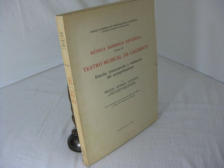 Item #CE234016 TEATRO MUSICAL DE CALDERON; Musica Barroca Espanola, Volumen VI.; CSIC / Instituto Espanol de Musicologia. Miguel Querol Gavalda, edited / arranged by.