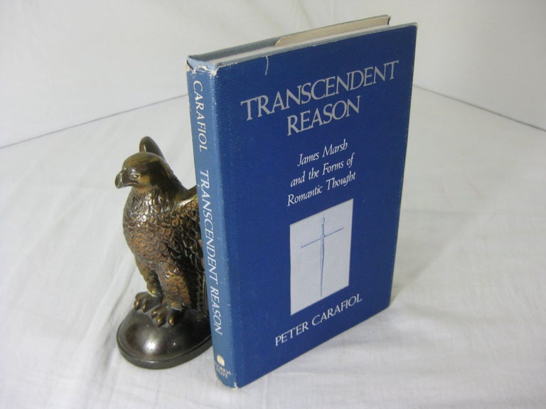 Item #CE234929 TRANSCENDENT REASON; James Marsh and the Forms of Romantic Thought. Peter Carafiol.