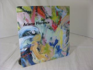 Item #CE235073 ARLENE FLORENCE; Paintings. Works from Zurich. Arlene Florence, Stephen Gratwohl,...