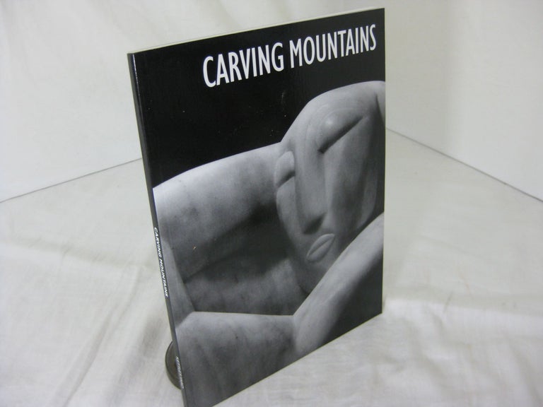 Item #CE235188 CARVING MOUNTAINS; Modern Stone Sculpture In England 1907-37. Michael Harrison, intro.