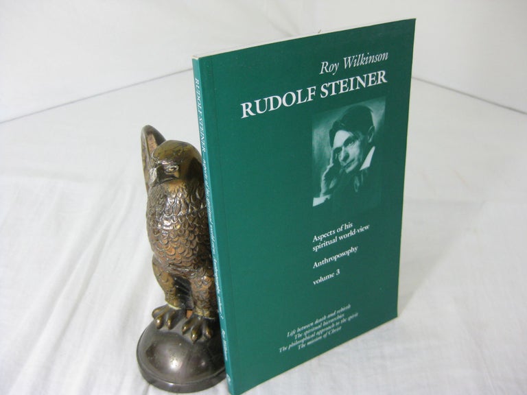 Item #CE235330 RUDOLF STEINER; Aspects of his Spiritual World-view: Anthroposophy, Volume 3. Roy Wilkinson.