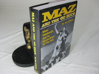 Item #CE235561 MAZ AND THE '60 BUCS: When Pittsburgh and Its Pirates Went All the Way. Jim O'Brien