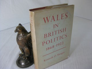 Item #CE235575 WALES IN BRITISH POLITICS, 1868-1922. Kenneth O. Morgan