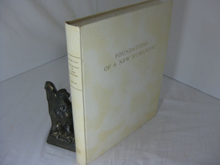 Item #CE235956 FOUNDATIONS OF A NEW HUMANISM 1280-1440. Duby Georges, Peter Price.