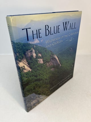 Item #CE236523 THE BLUE WALL; Wilderness of the Carolinas and Georgia. Thomas Wyche photographer,...